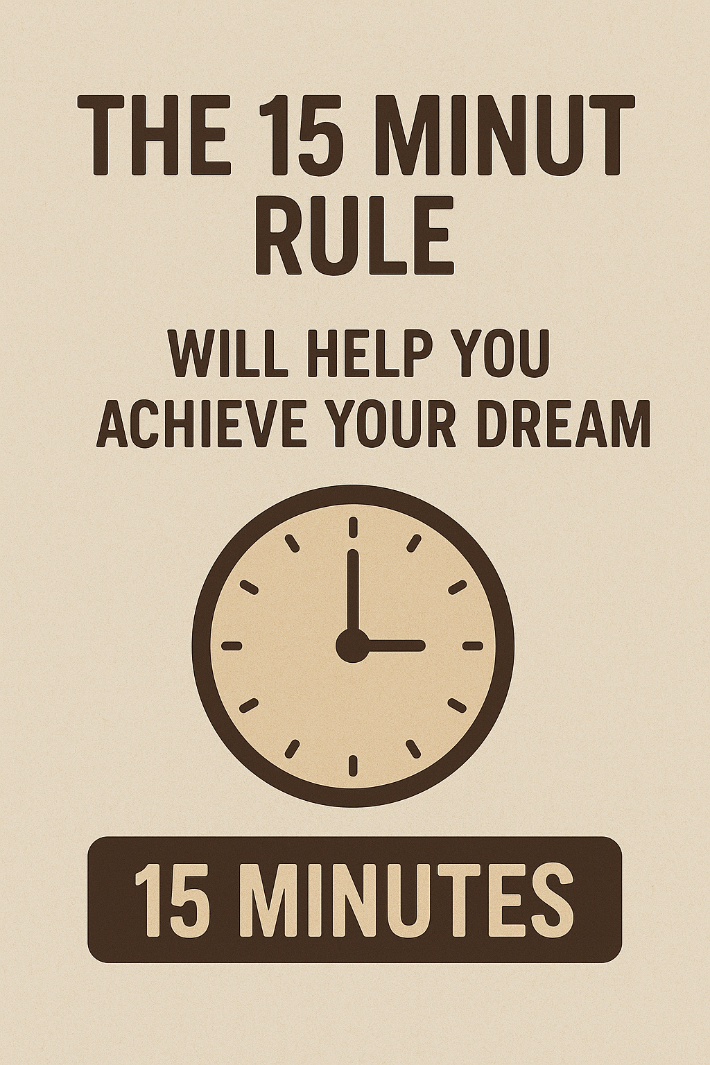 15 minute rule to achieve your dreams